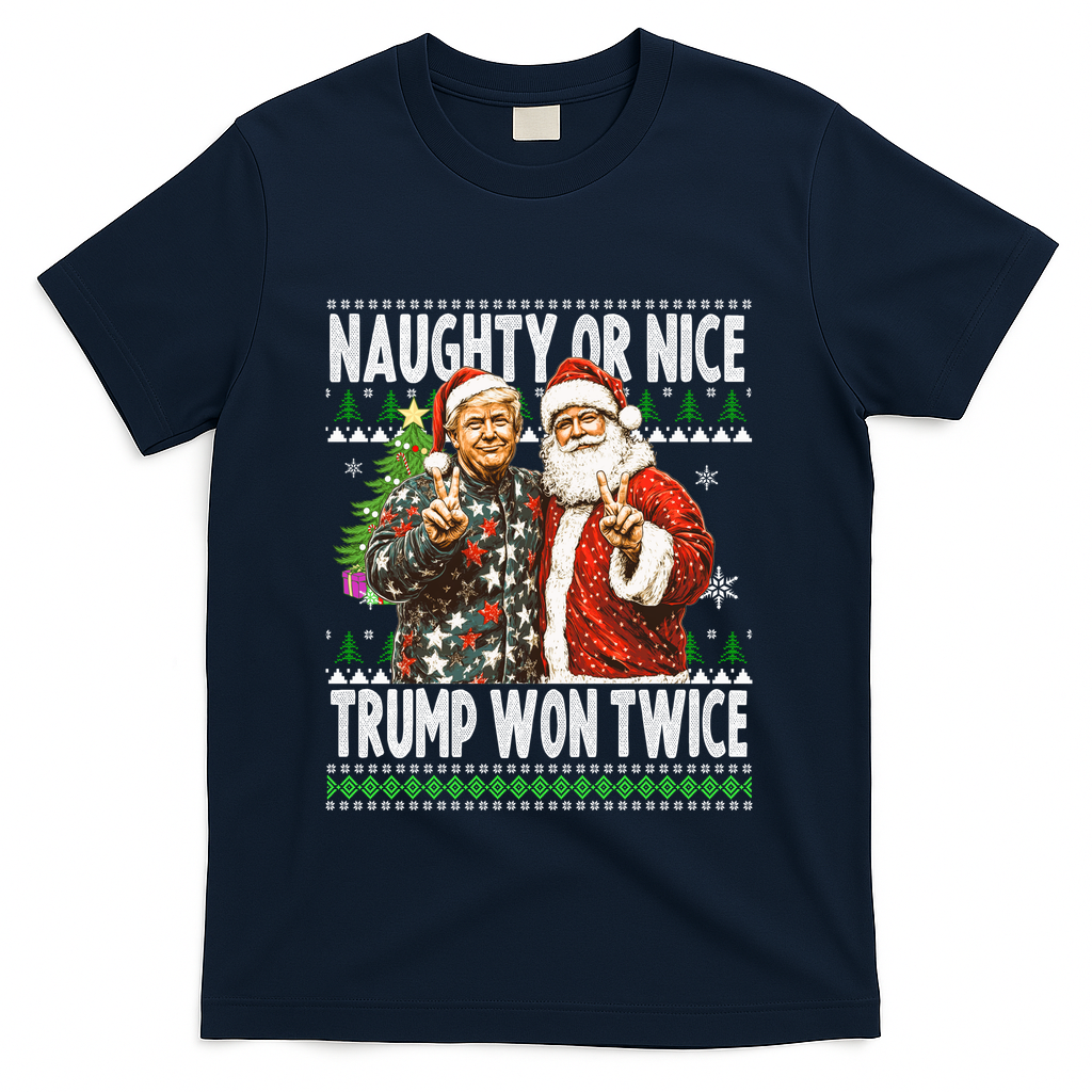 Funny Trump Naughty Or Nice Won Twice Ugly Christmas T-Shirt - Navy