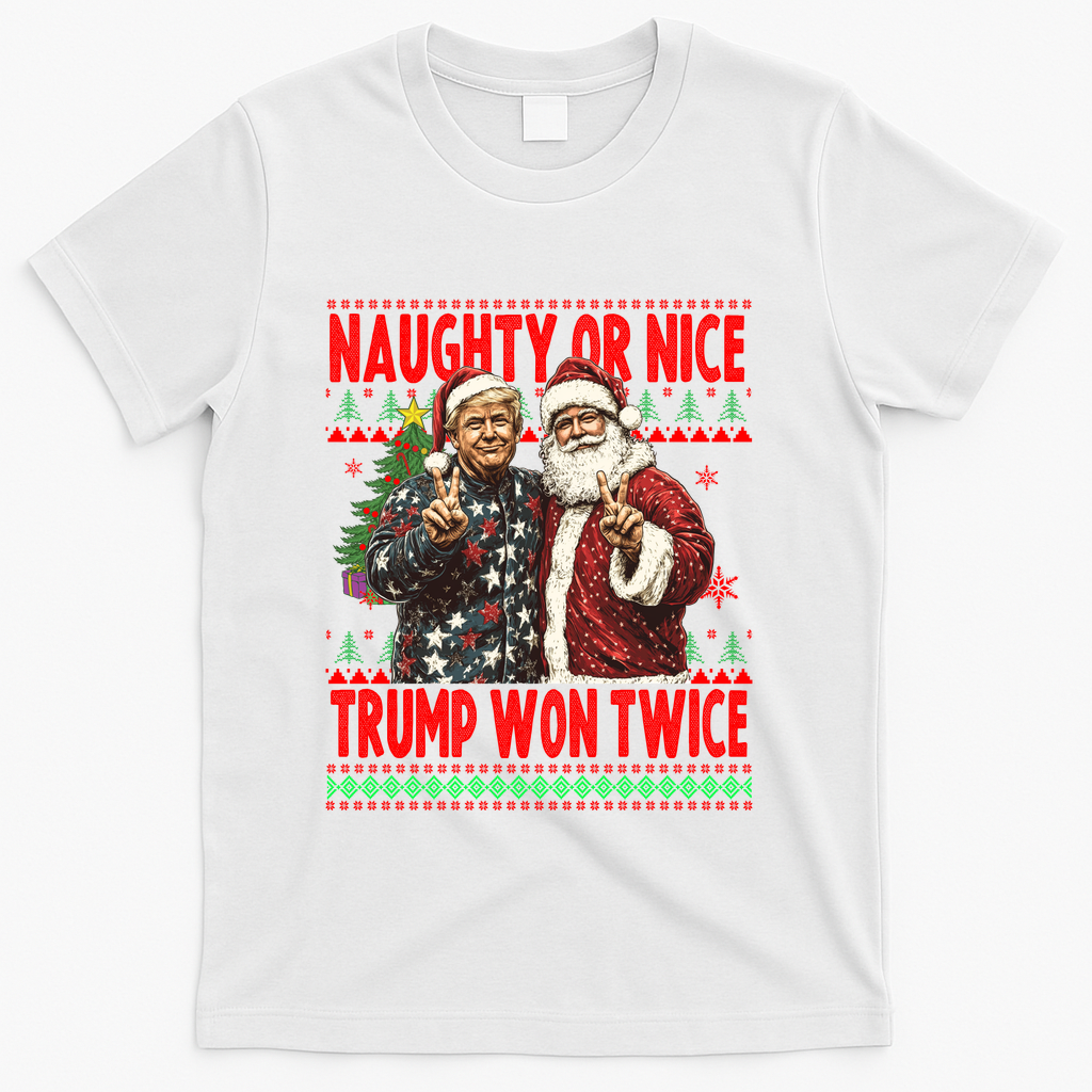 Funny Trump Naughty Or Nice Won Twice Ugly Christmas T-Shirt - White
