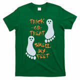 Funny Trick Or Treat Smell My Feet Halloween T-Shirt - Irish Green