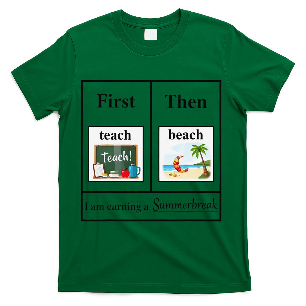 First Teach Then Beach First Teach Them Beach Teacher T-Shirt - Green