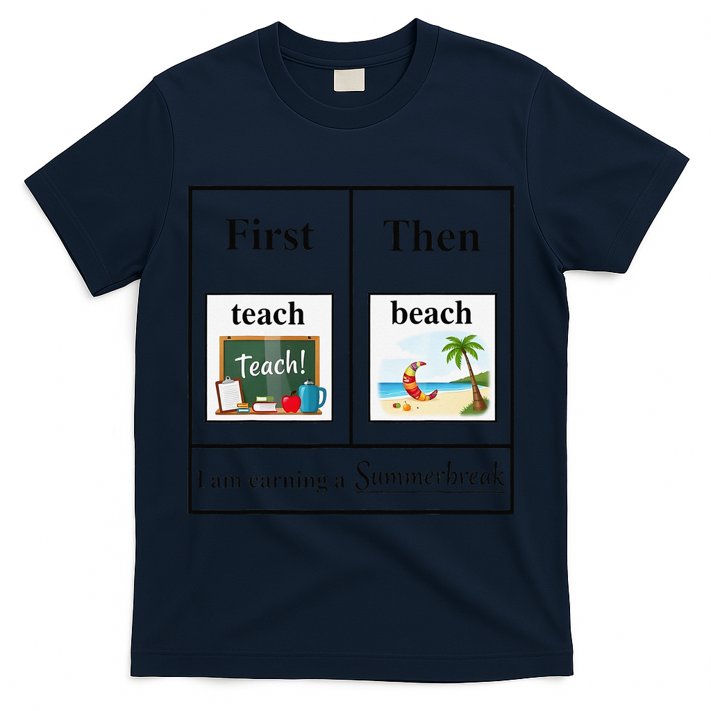First Teach Then Beach First Teach Them Beach Teacher T-Shirt - Navy