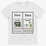 First Teach Then Beach First Teach Them Beach Teacher T-Shirt - White