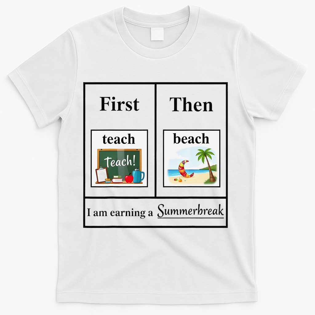 First Teach Then Beach First Teach Them Beach Teacher T-Shirt - White