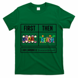 First Teach Then Beach I Am Earning A Summer Break Teacher T-Shirt - Green