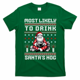 Funny Ugly Christmas Design Most Likely To Drink Santas Nog T-Shirt - Irish Green