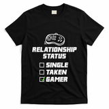 Funny Video Gamer Humor Relationship Status Single Taken T-Shirt
