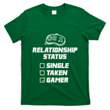 Funny Video Gamer Humor Relationship Status Single Taken T-Shirt
