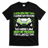 Funny Video Games Every Now And Then I Leave My Room Gaming T-Shirt