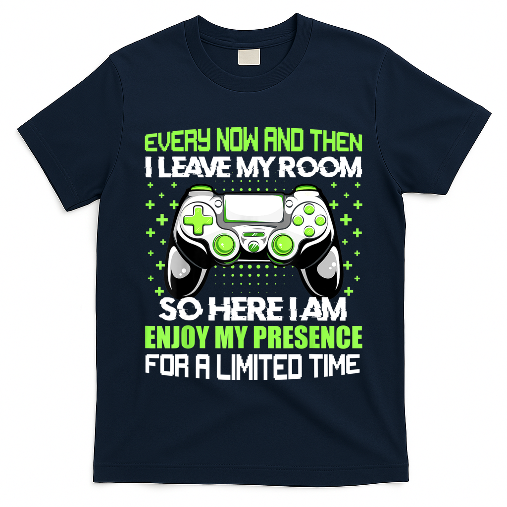 Funny Video Games Every Now And Then I Leave My Room Gaming T-Shirt