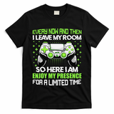 Funny Video Games Every Now And Then I Leave My Room Gaming  T-Shirt