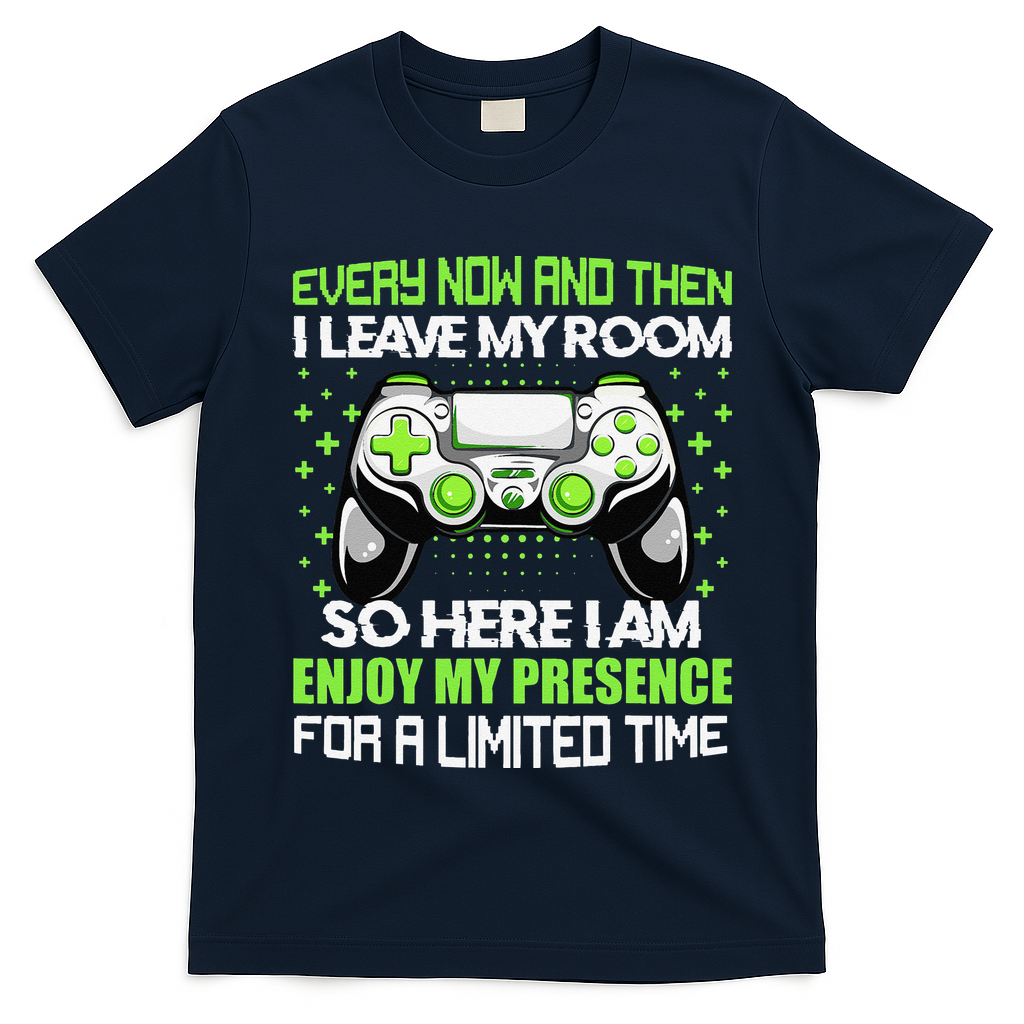 Funny Video Games Every Now And Then I Leave My Room Gaming  T-Shirt