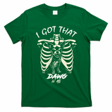 Funny Viral Meme I Got That Dog In Me Skeleton Chihuahua T-Shirt - Irish Green