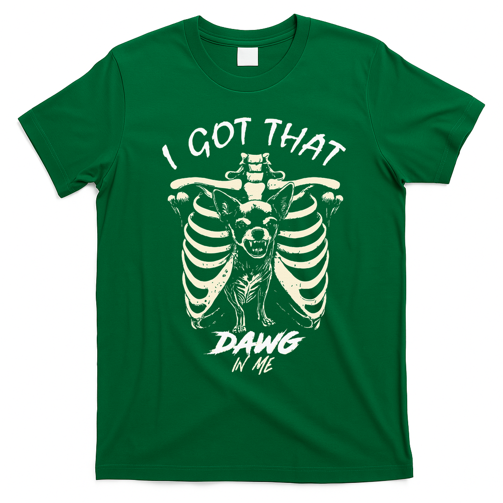 Funny Viral Meme I Got That Dog In Me Skeleton Chihuahua T-Shirt - Irish Green