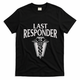 Funny Vintage Mortician Mortuary Last Responder T-Shirt - Black