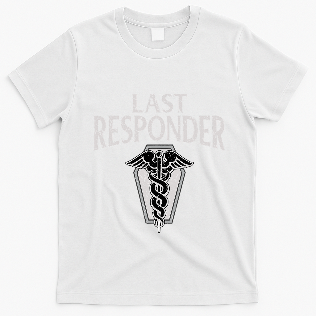 Funny Vintage Mortician Mortuary Last Responder T-Shirt - White
