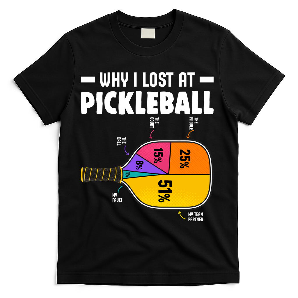 Funny Why I Lost At Pickleball T-Shirt - Black