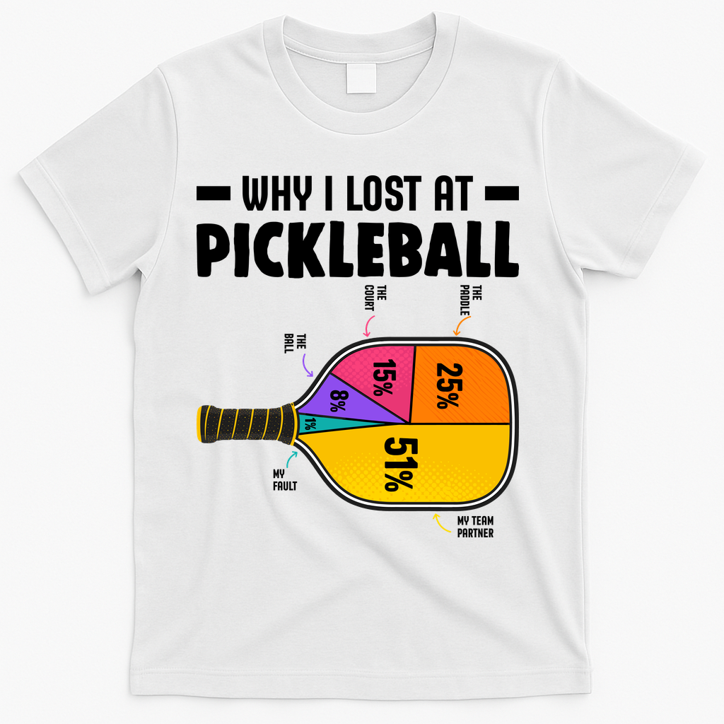 Funny Why I Lost At Pickleball T-Shirt - White
