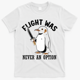 Flight Was Never An Option Funny Penguin Meme T-Shirt - White