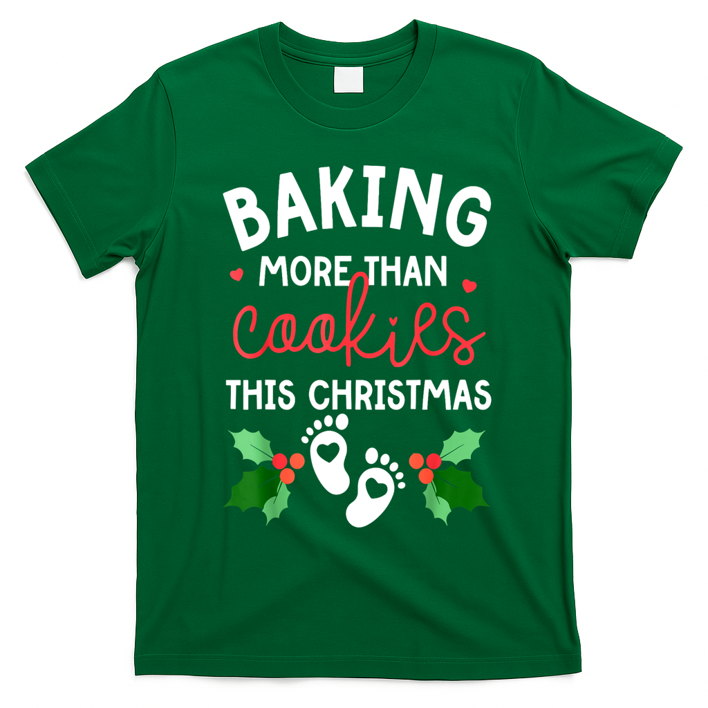 Funny Xmas Baking More Than Cookies This Christmas Mother To Be Women Gift T-Shirt - Irish Green