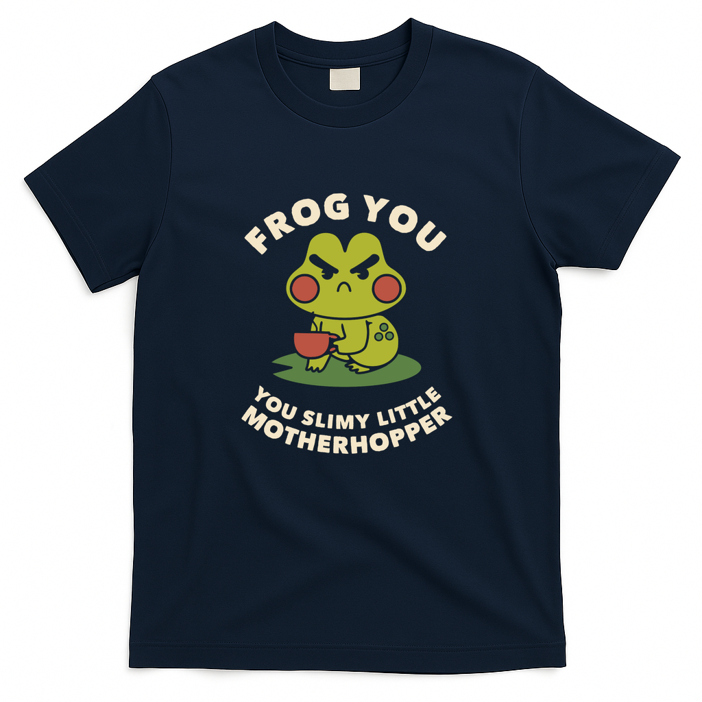 Frog You – You Slimy Little Motherhopper by Tobe Fonseca - Navy