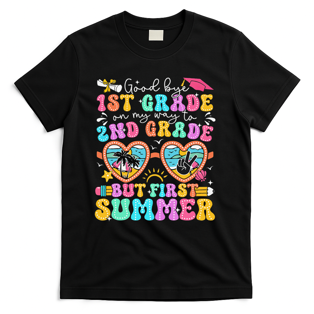 Goodbye 1st Grade Graduation To 2nd Grade But First Summer T-Shirt - Black