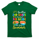 Goodbye 2nd Grade Graduation To 3rd Grade Hello Summer Funny Gift T-Shirt - Green