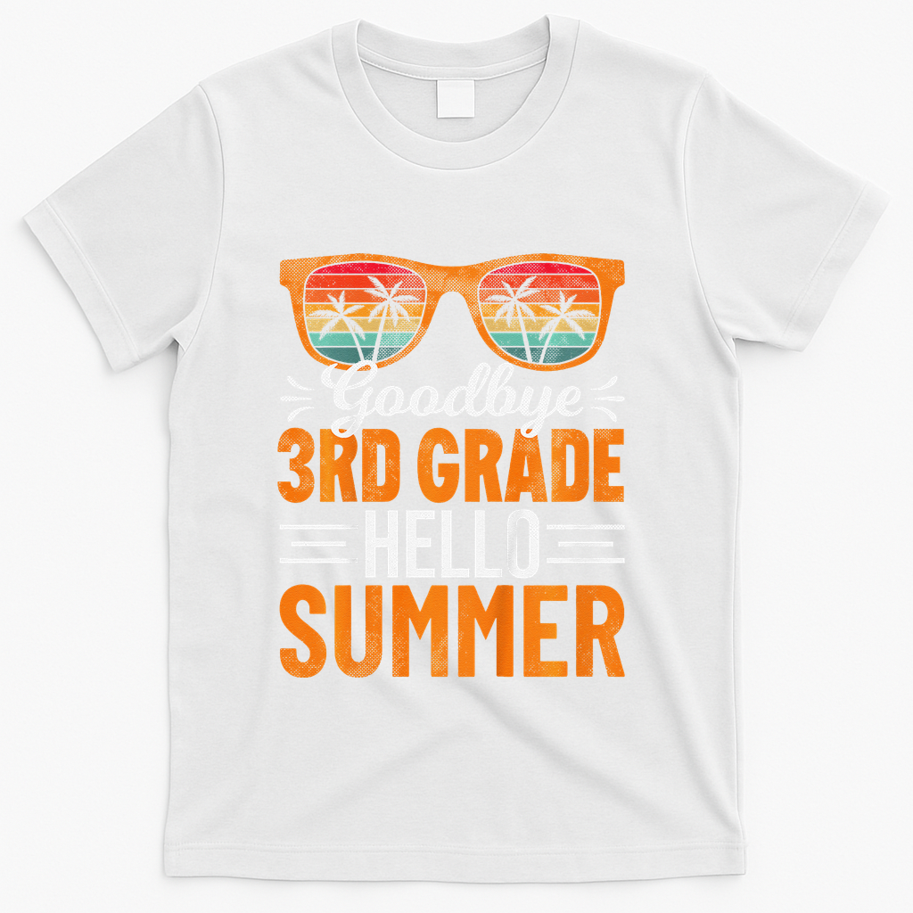 Goodbye 3rd Grade Hello Summer Third Grade T-Shirt - White