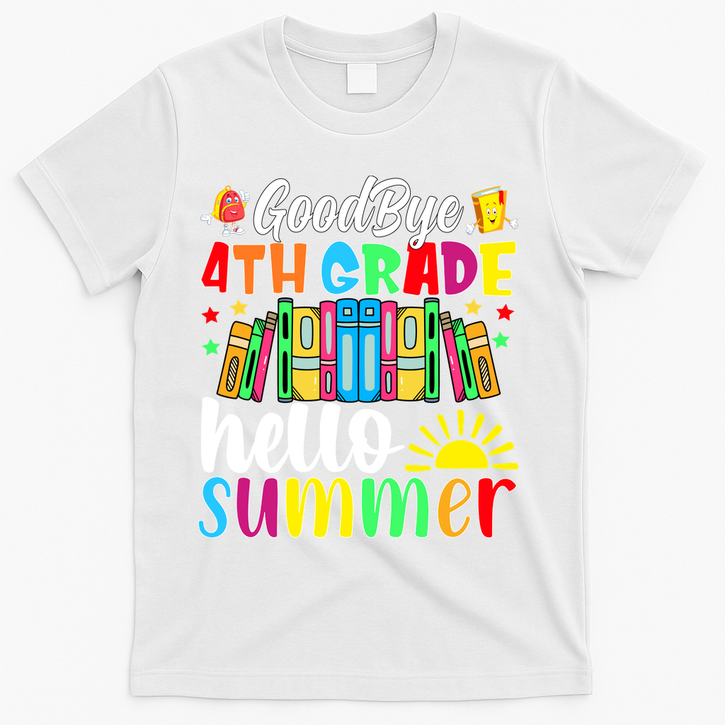 Goodbye 4th Grade Hello Summer Last Day Of School T-Shirt - White