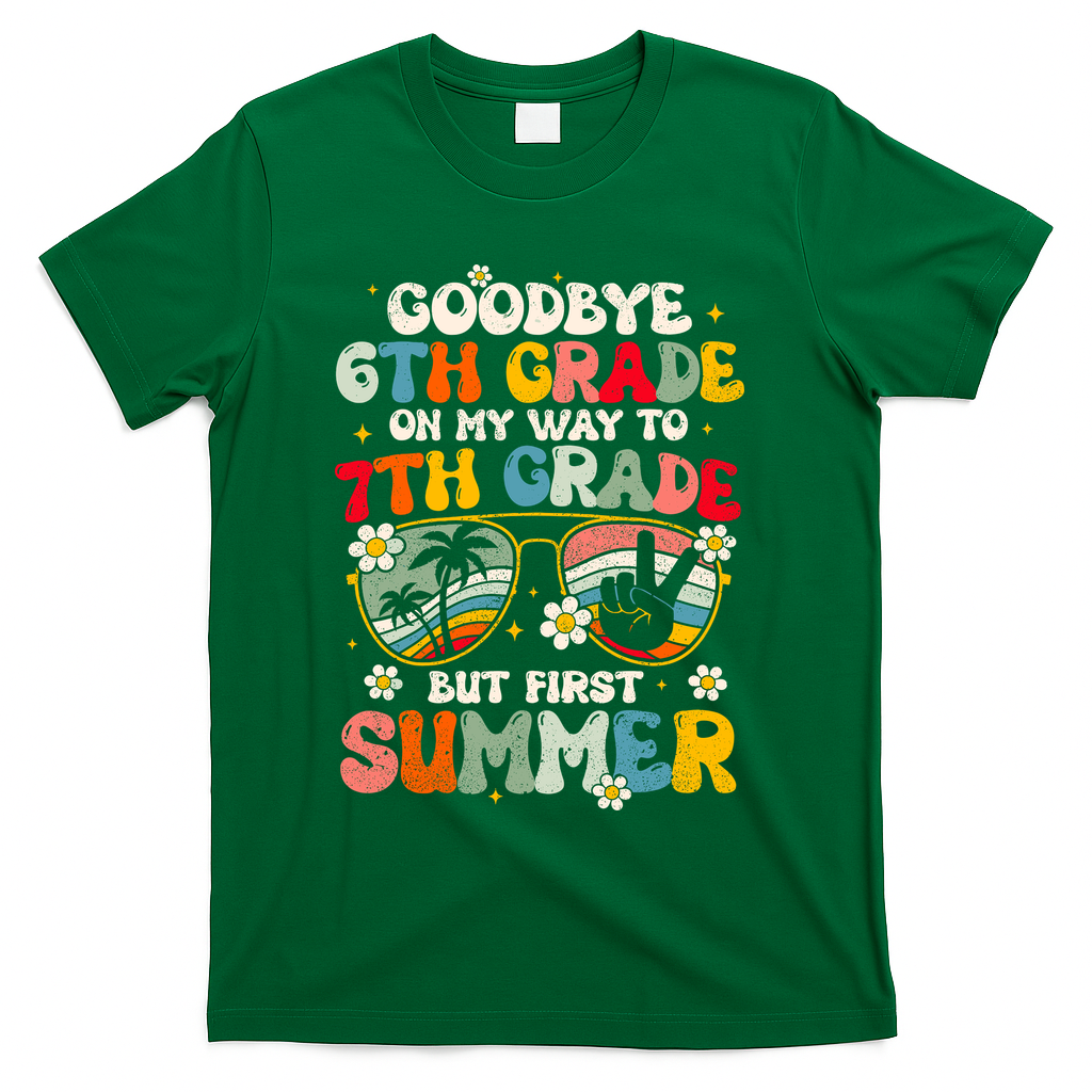 Goodbye 6th Grade Graduation To 7th Grade Hello Summer T-Shirt - Green