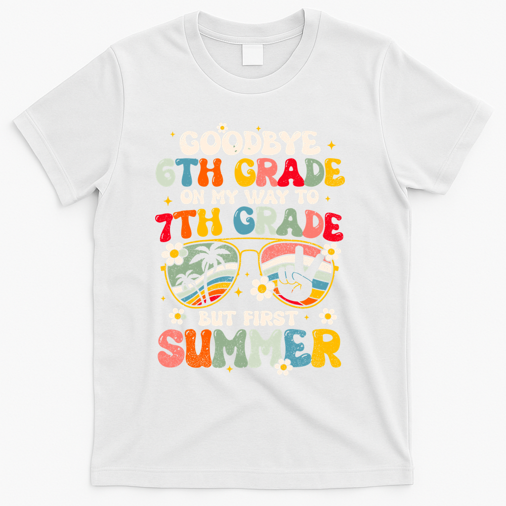 Goodbye 6th Grade Graduation To 7th Grade Hello Summer T-Shirt - White