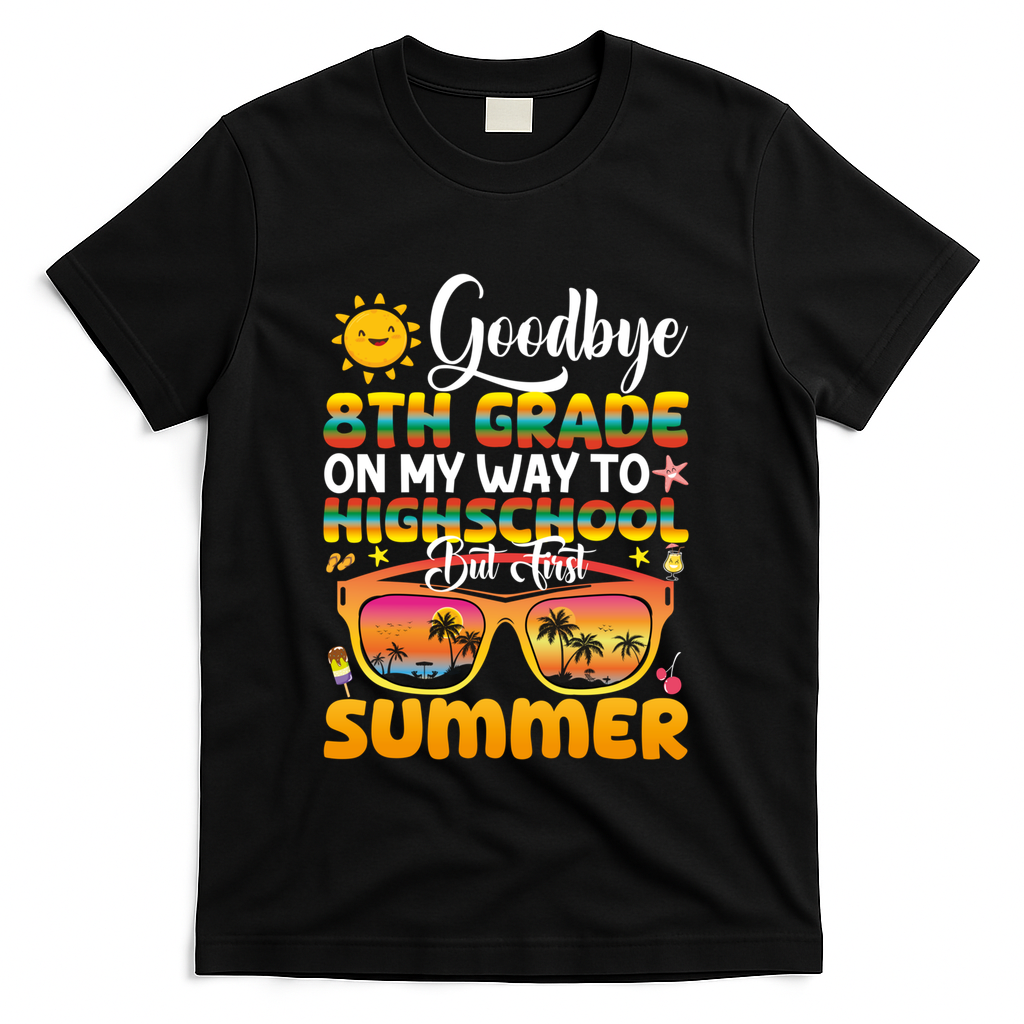 Goodbye 8th Grade Graduation To Highschool Hello Summer Gift T-Shirt - Black