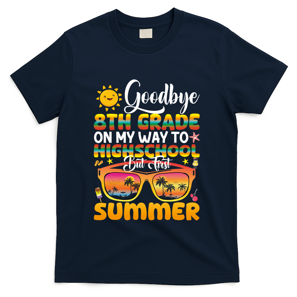 Goodbye 8th Grade Graduation To Highschool Hello Summer Gift T-Shirt - Navy
