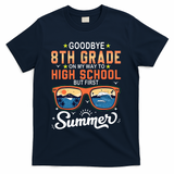 Goodbye 8th Grade Graduation To 9th Grade Hello Summer T-Shirt - Navy