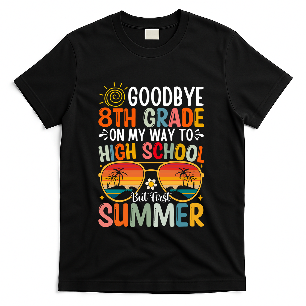 Goodbye 8th Grade On My Way To High School T-Shirt - Black