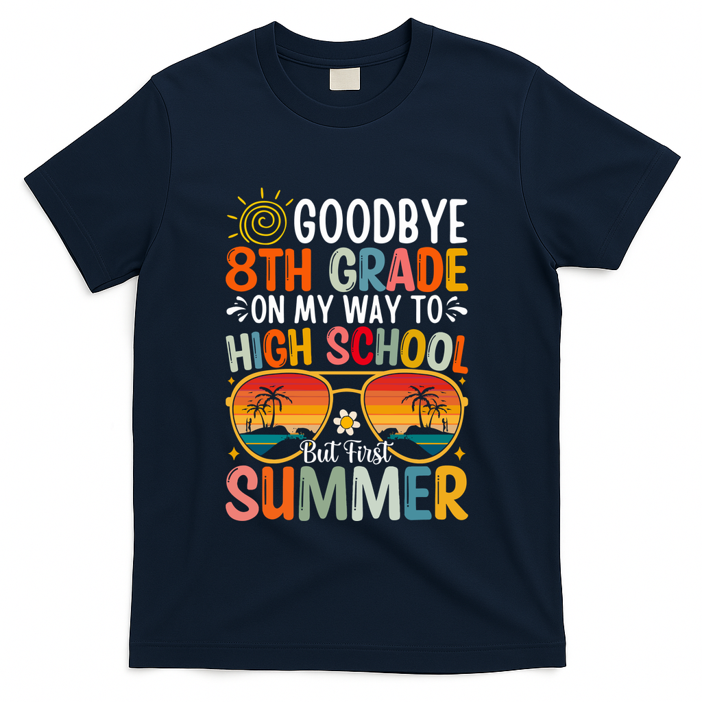 Goodbye 8th Grade On My Way To High School T-Shirt - Navy