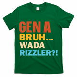 Gen A Bruh Wada Rizzler T-Shirt