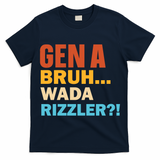 Gen A Bruh Wada Rizzler T-Shirt