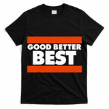 Good Better Best Slogan Bears Football T-Shirt