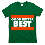 Good Better Best Slogan Bears Football T-Shirt