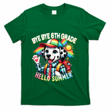 Graduation Bye Bye 6th Grade Hello 7th Grade Hello Summer Gift T-Shirt - Green