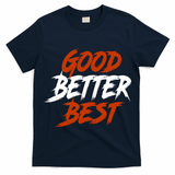 Good Better Best Bears Sports Football T-Shirt