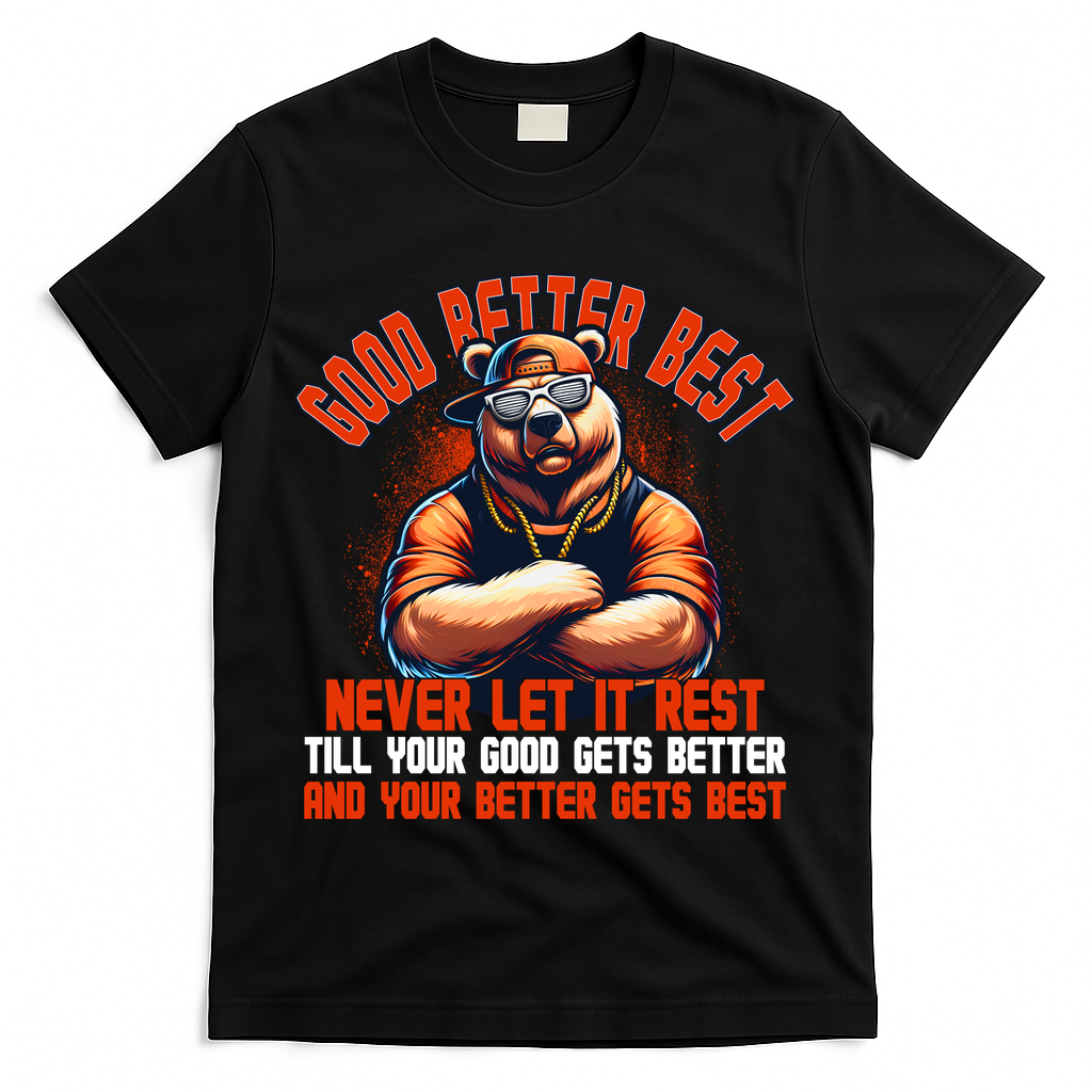 Good Better Best Bears Football Never Let It Rest T-Shirt