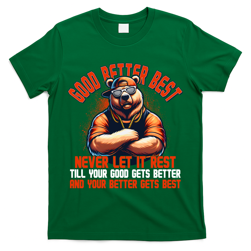 Good Better Best Bears Football Never Let It Rest T-Shirt