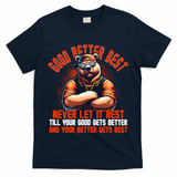Good Better Best Bears Football Never Let It Rest T-Shirt