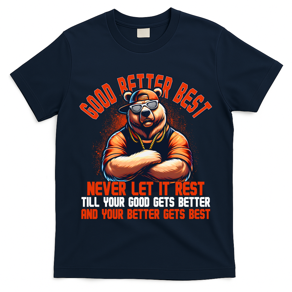 Good Better Best Bears Football Never Let It Rest T-Shirt