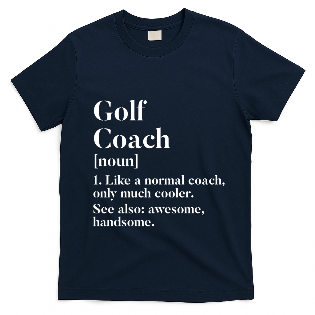 Golf Coach Definition Funny Trainer Gift Present Cute Gift T-Shirt - Navy Blue