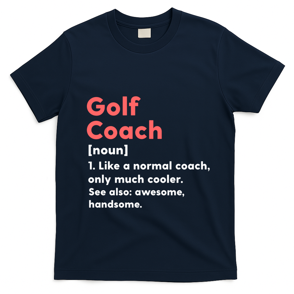 Golf Coach Definition Funny Trainer Gift Present Gift T-Shirt - Navy Blue