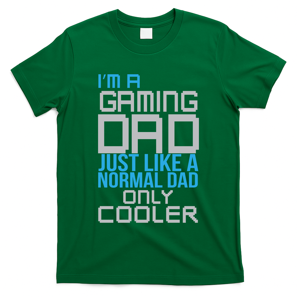 I'm A Gaming Dad Like a Normal Dad Only Cooler T-Shirt