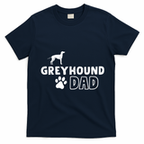 Greyhound Dad Funny Cute Dog Owner Adopt Rescue Fathers Day Gift T-Shirt - Navy Blue