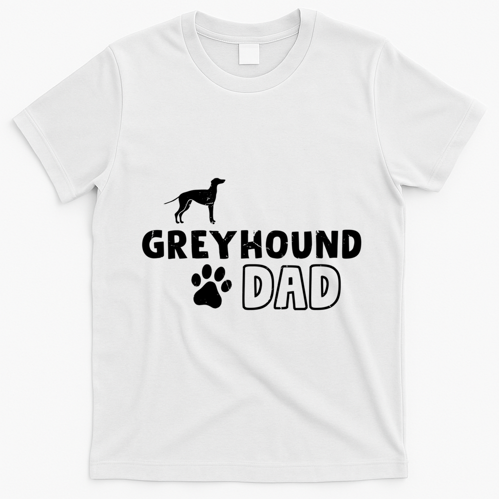 Greyhound Dad Funny Cute Dog Owner Adopt Rescue Fathers Day Gift T-Shirt - White